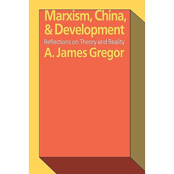 Marxism, China, and Development, A. James Gregor