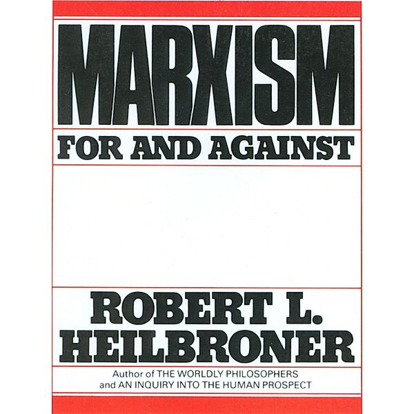 Marxism: For and Against, Robert L. Heilbroner