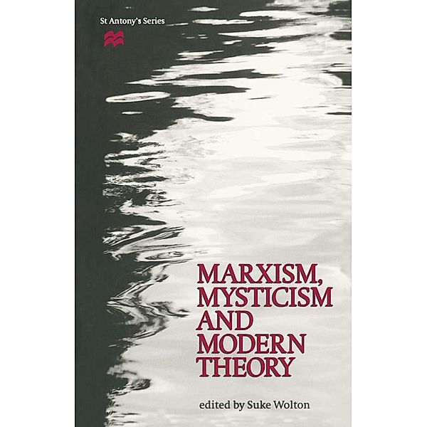 Marxism, Mysticism and Modern Theory / St Antony's Series, Suke Wolton