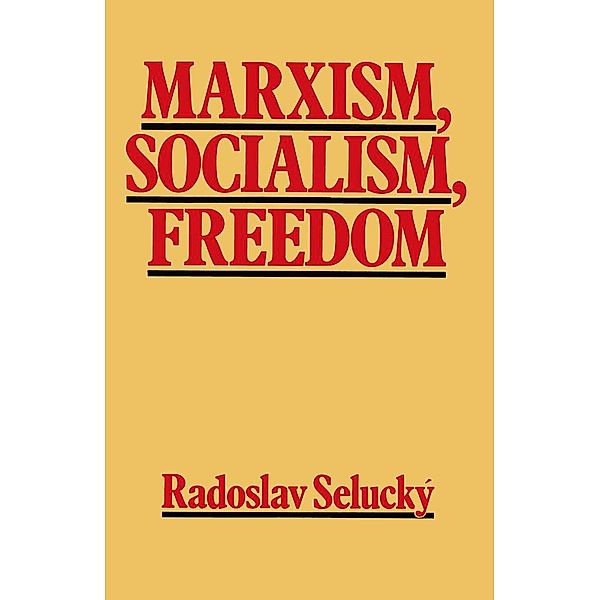 Marxism, Socialism, Freedom, Radoslav Selucky