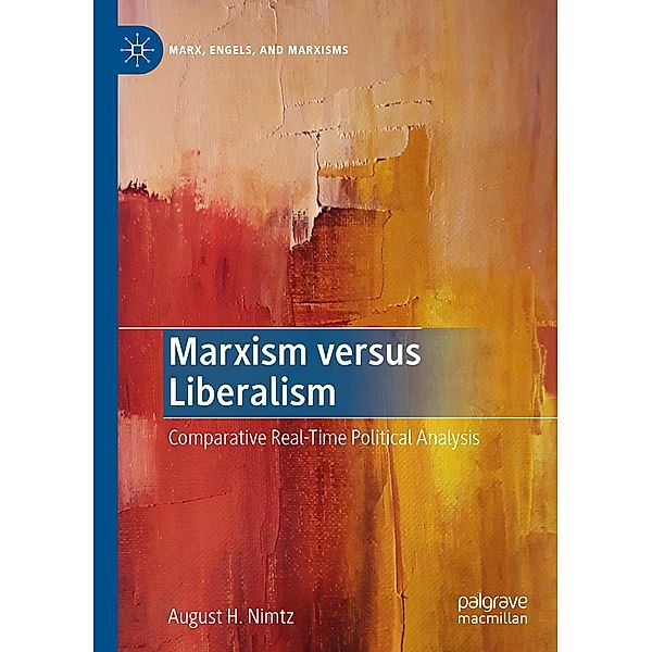 Marxism versus Liberalism / Marx, Engels, and Marxisms, August H. Nimtz