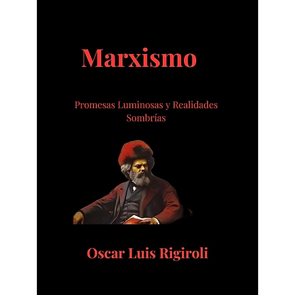 Marxismo- Promesas Luminosas y Realidades Sombrías, Cedric Daurio11