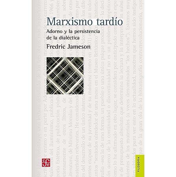 Marxismo tardío. Adorno y la persistencia de la dialéctica / Filosofía, Fredric Jameson