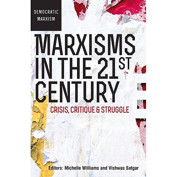 Marxisms in the 21st Century, Patrick Bond, Vishwas Satgar, John Saul, Ahmed Veriava, Michelle Williams, Michael Burawoy, Jacklyn Cock, Ashwin Desai, Daryl Glaser, Mazibuko Jara, Meg Luxton, Trevor Ngwane, Devan Pillay