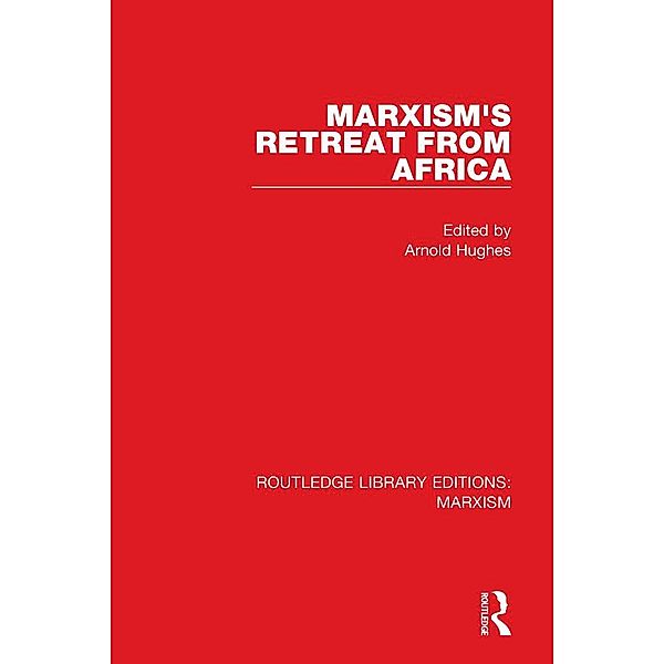 Marxism's Retreat from Africa (RLE Marxism)