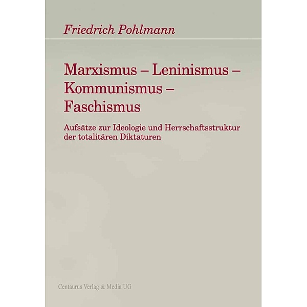 Marxismus - Leninismus - Kommunismus - Faschismus / Freiburger Arbeiten zur Soziologie der Diktatur, Friedrich Pohlmann