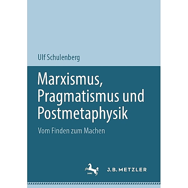 Marxismus, Pragmatismus und Postmetaphysik, Ulf Schulenberg