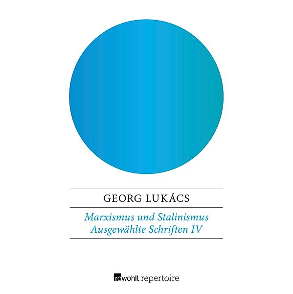 Marxismus und Stalinismus / Lukács: Ausgewählte Schriften Bd.4, Georg Lukács