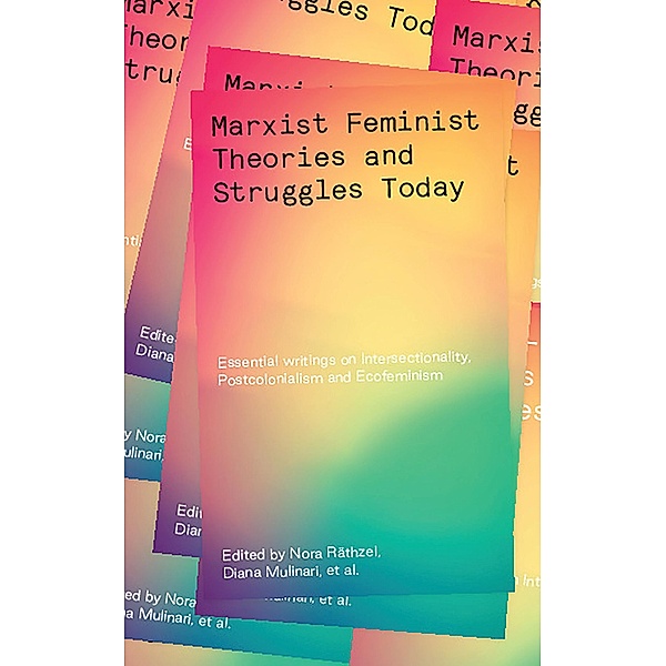 Marxist-Feminist Theories and Struggles Today