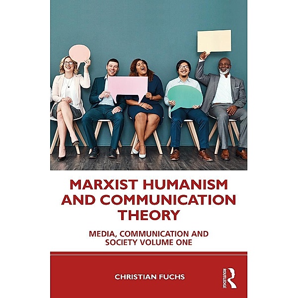 Marxist Humanism and Communication Theory, Christian Fuchs