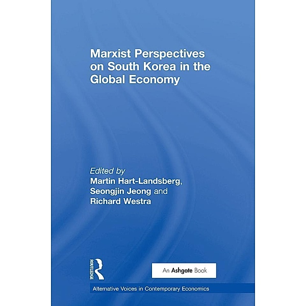 Marxist Perspectives on South Korea in the Global Economy, Martin Hart-Landsberg, Seongjin Jeong, Westra Richard