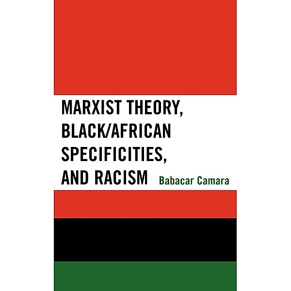 Marxist Theory, Black/African Specificities, and Racism, Babacar Camara