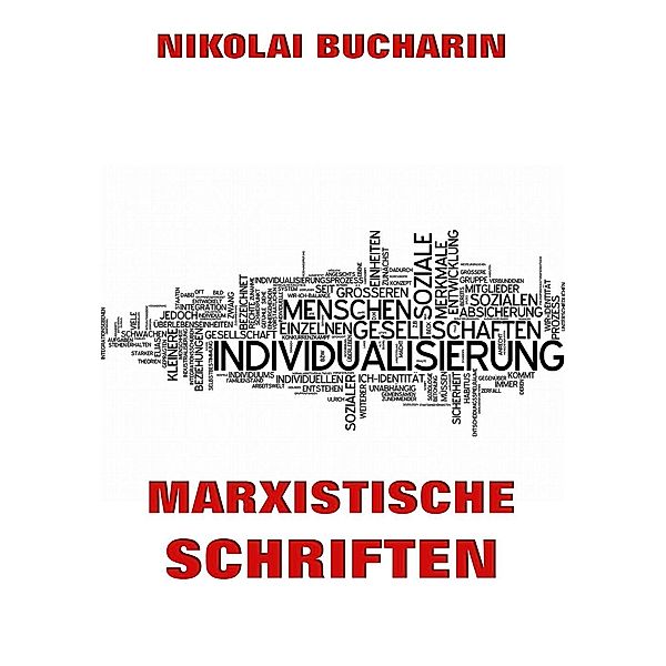 Marxistische Schriften, Nikolai Bucharin