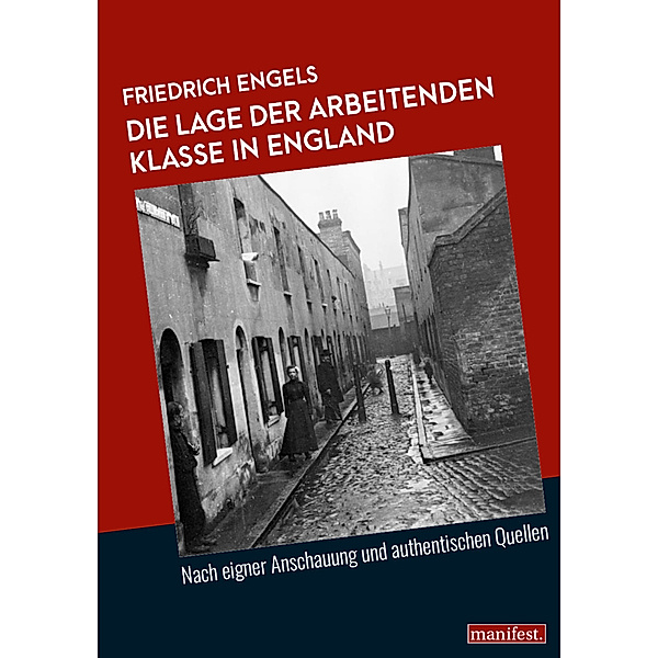 Marxistische Schriften / Die Lage der arbeitenden Klasse in England, Friedrich Engels