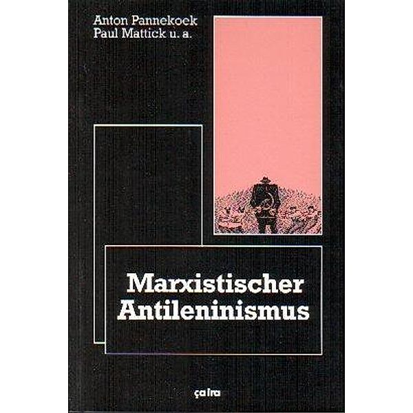 Marxistischer Antileninismus, Anton Pannekoek, Diethard Behrens, Paul Mattick