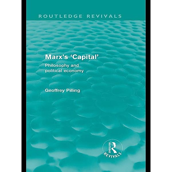 Marx's 'Capital' (Routledge Revivals) / Routledge Revivals, Geoffrey Pilling