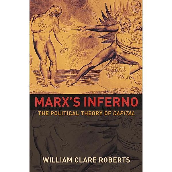 Marx's Inferno, William Clare Roberts