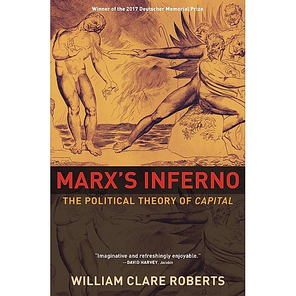 Marx's Inferno, William Clare Roberts