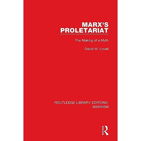 Marx's Proletariat (RLE Marxism), David W. Lovell