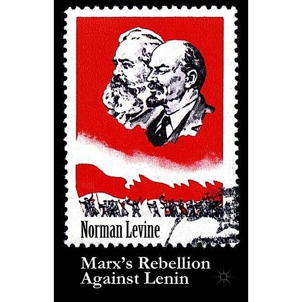 Marx's Rebellion Against Lenin, Norman Levine