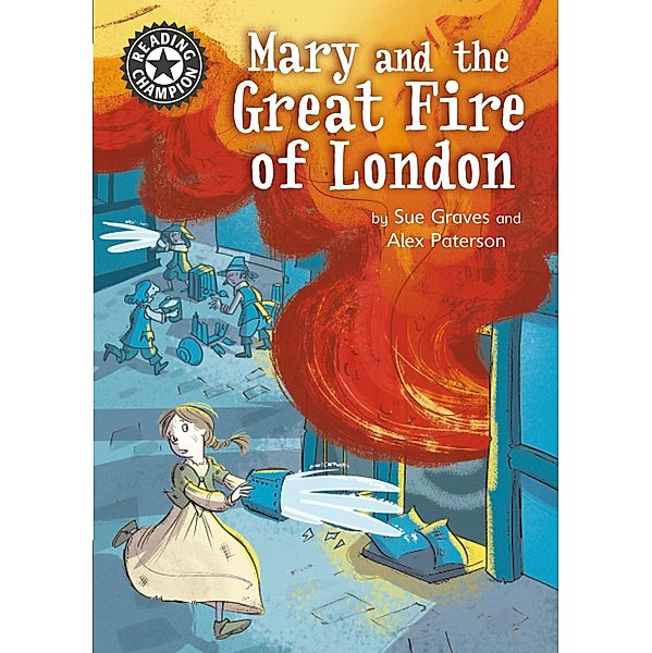 Mary and the Great Fire of London / Reading Champion Bd.2, Sue Graves