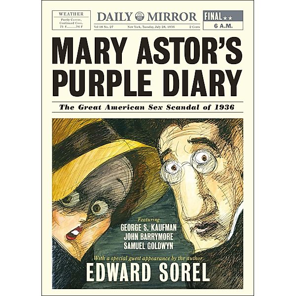 Mary Astor's Purple Diary: The Great American Sex Scandal of 1936, Edward Sorel