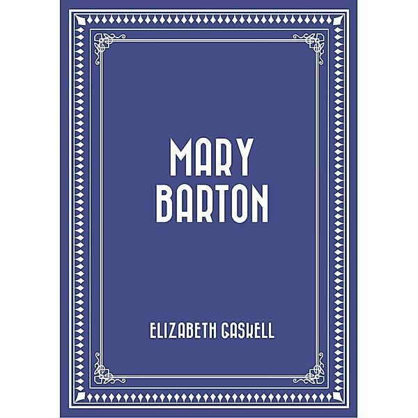 Mary Barton, Elizabeth Gaskell