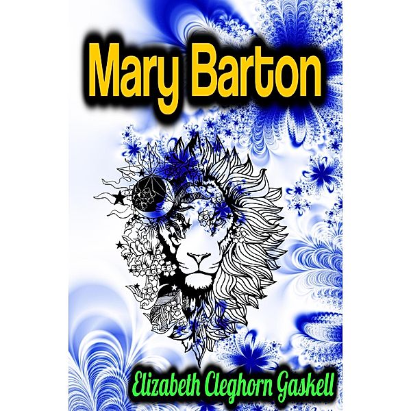 Mary Barton, Elizabeth Cleghorn Gaskell