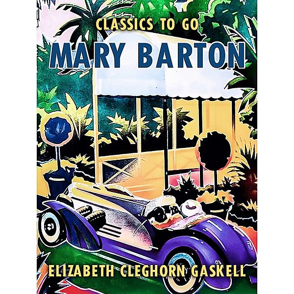 Mary Barton, Elizabeth Cleghorn Gaskell