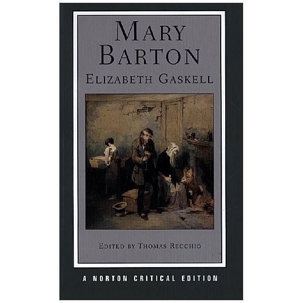 Mary Barton - A Norton Critical Edition, Elizabeth Gaskell, Thomas Recchio