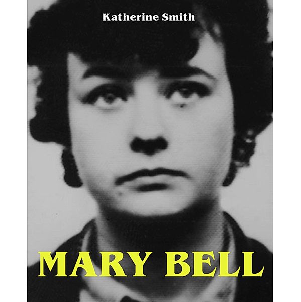 MARY BELL, Katherine Smith