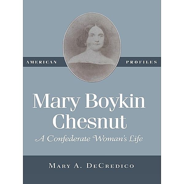 Mary Boykin Chesnut / American Profiles, Mary A. Decredico