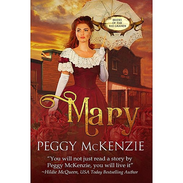 Mary (Brides of the Rio Grande, #5) / Brides of the Rio Grande, Peggy Mckenzie