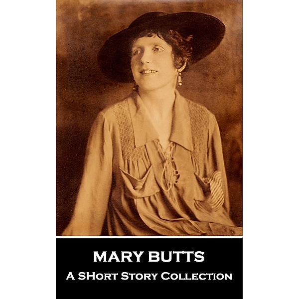 Mary Butts - A Short Story Collection / Miniature Masterpieces, Mary Butts