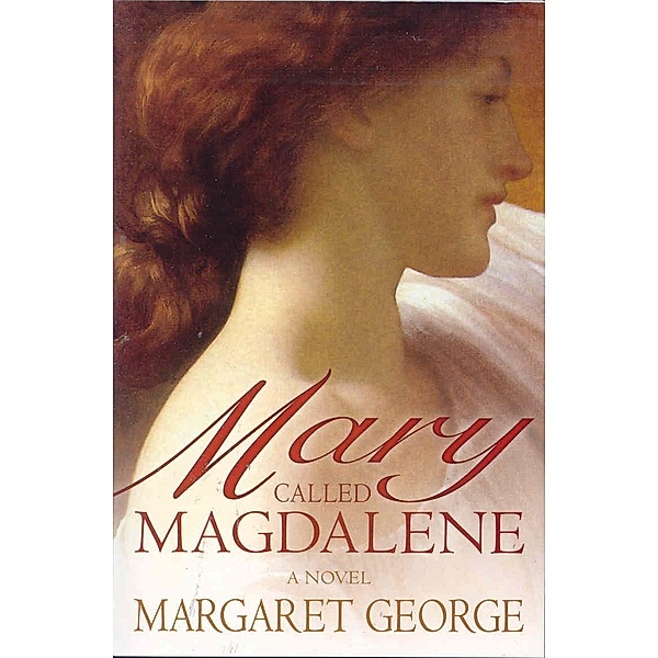 Mary, Called Magdalene, Margaret George