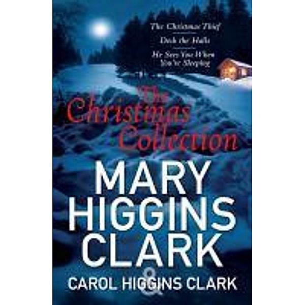 Mary & Carol Higgins Clark Christmas Collection, Carol Higgins Clark, Mary Higgins Clark