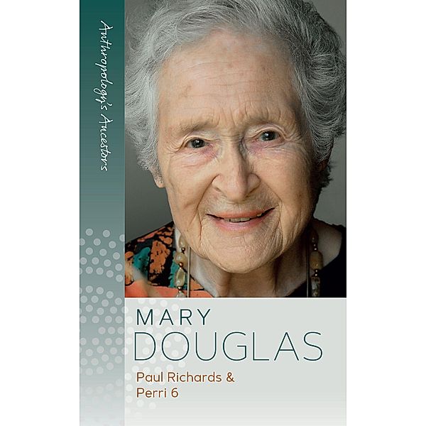 Mary Douglas / Anthropology's Ancestors Bd.4, Paul Richards, Perri