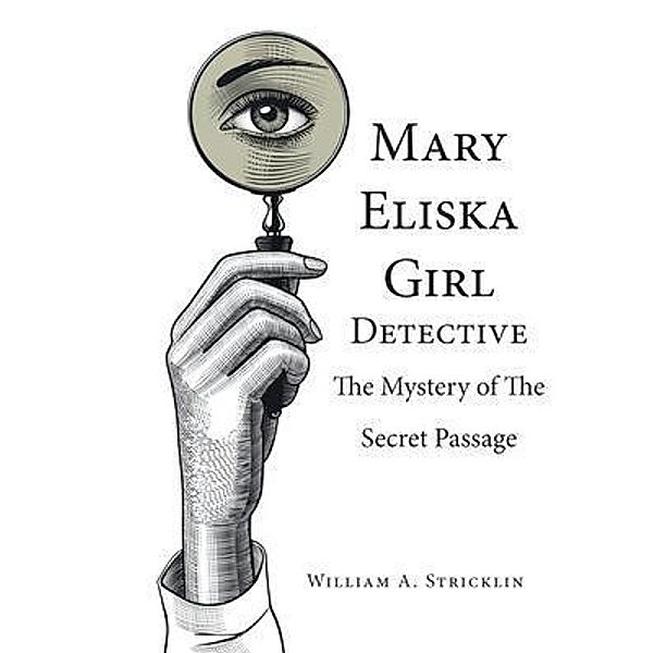 Mary Eliska Girl Detective / Mary Eliska Girl Detective, William Stricklin
