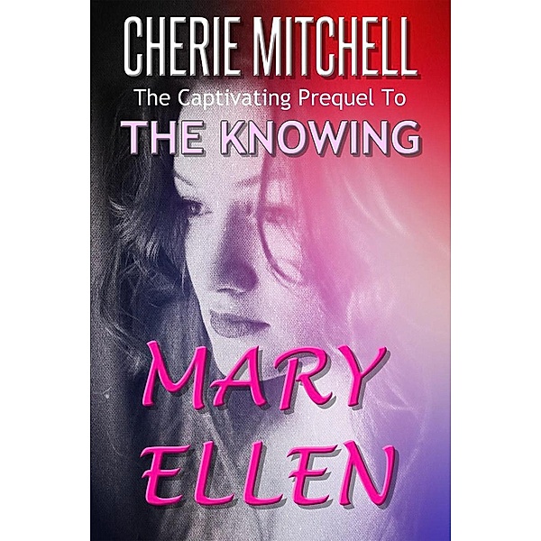 Mary Ellen (The Knowing), Cherie Mitchell
