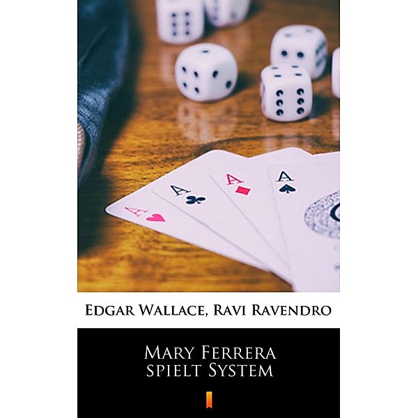Mary Ferrera spielt System, Ravi Ravendro, Edgar Wallace