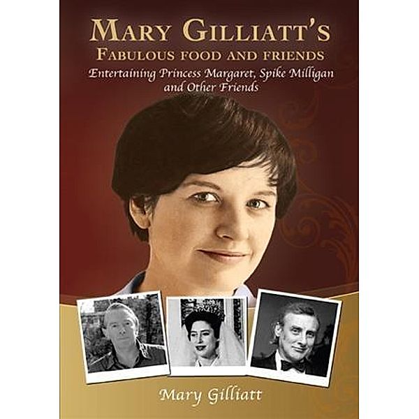 Mary Gilliatt's Fabulous Food and Friends, Mary Gilliatt