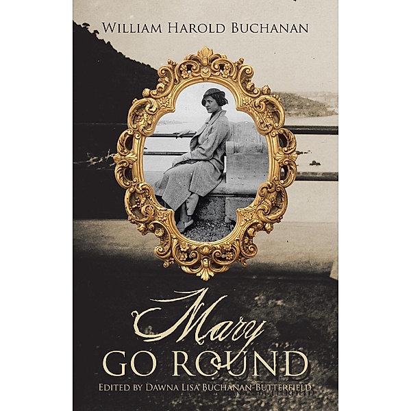 Mary Go Round, William Harold Buchanan