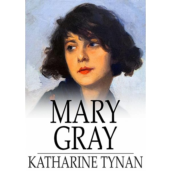 Mary Gray / The Floating Press, Katharine Tynan