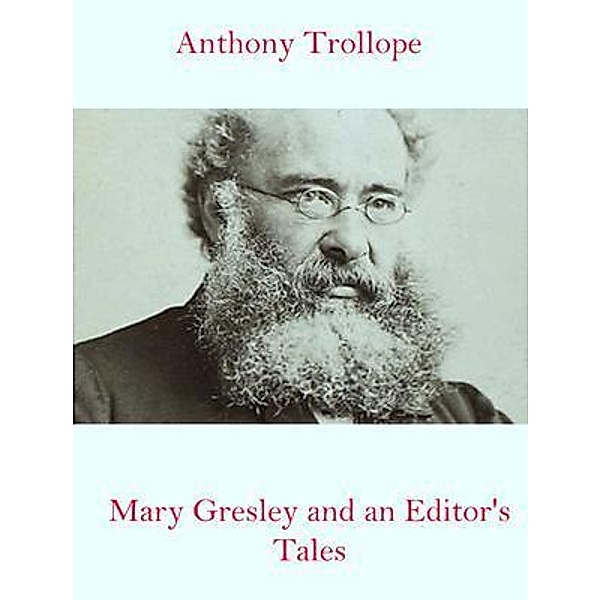 Mary Gresley and an Editor's Tales / Spotlight Books, Anthony Trollope