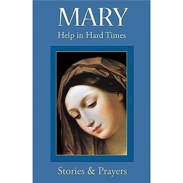 Mary: Help in Hard Times, Marianne Lorraine Trouve Fsp