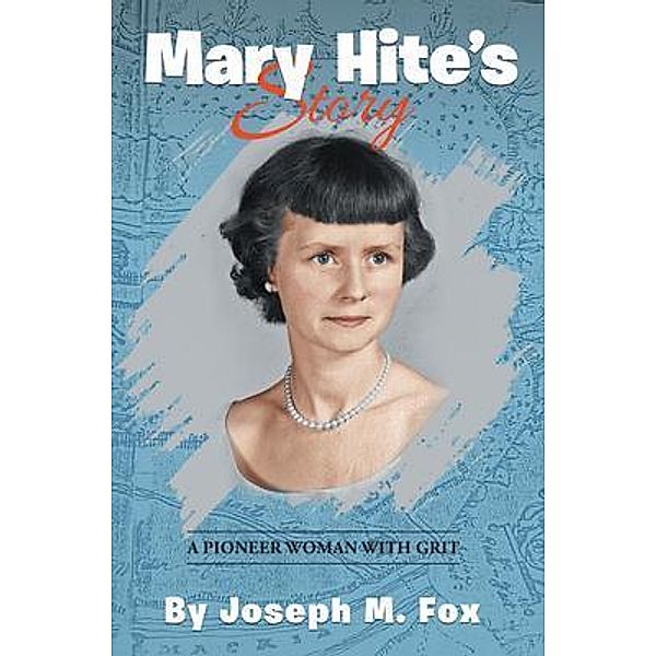 Mary Hite's Story / Stratton Press, Joseph M. Fox