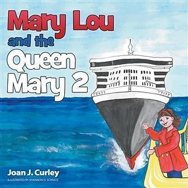 Mary Lou and the Queen Mary 2, Joan J. Curley