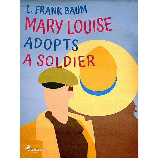 Mary Louise Adopts a Soldier, L. Frank. Baum