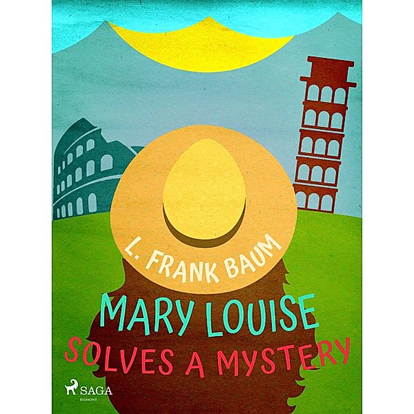 Mary Louise Solves a Mystery, L. Frank. Baum