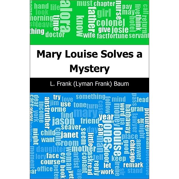 Mary Louise Solves a Mystery / Trajectory Classics, L. Frank (Lyman Frank) Baum